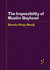The Impossibility Of Muslim Boyhood