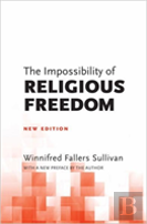 The Impossibility Of Religious Freedom