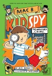 The Impossible Crime (Mac B., Kid Spy #2)