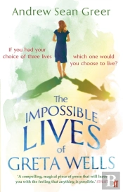 The Impossible Lives Of Greta Wells