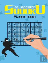 The Impossible Sudoku Puzzle Book