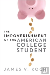 The Impoverishment Of The American College Student