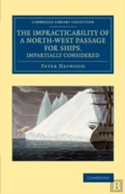 Bertrand.pt - The Impracticability Of A North-West Passage For Ships, Impartially Considered
