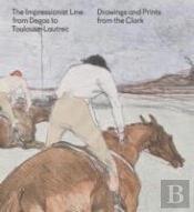 The Impressionist Line From Degas To Toulouse-Lautrec