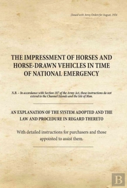 Bertrand.pt - The Impressment Of Horses And Horse-Drawn Vehicles In Time Of National Emergency