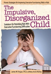 The Impulsive, Disorganized Child