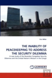 The Inability Of Peacekeeping To Address The Security Dilemma