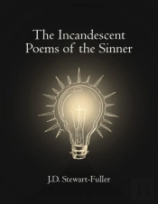 The Incandescent Poems Of The Sinner
