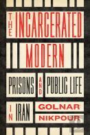 The Incarcerated Modern