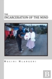 The Incarceration Of The Mind
