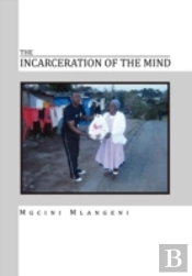 The Incarceration Of The Mind
