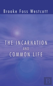 The Incarnation And Common Life