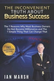 The Inconvenient Truth About Business Success