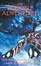 The Incredible Adventure And Other Interstellar Excursions