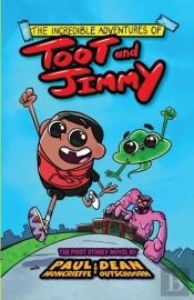 The Incredible Adventures Of Toot And Jimmy