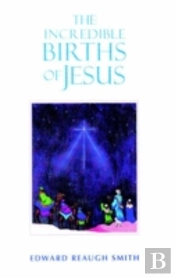 The Incredible Births Of Jesus