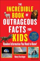 The Incredible Book Of Outrageous Facts For Kids