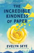 The Incredible Kindness Of Paper