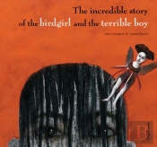 The Incredible Story of the Birdgirl and the Terrible Boy