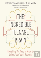 The Incredible Teenage Brain