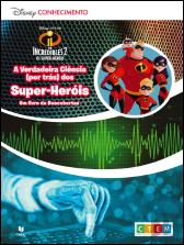 The Incredibles 2: A Verdadeira Ciência (por trás) dos Super-Heróis