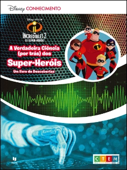 Bertrand.pt - The Incredibles 2: A Verdadeira Ciência (por trás) dos Super-Heróis
