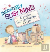 The Incredibly Busy Mind Of Bowen Bartholomew Crisp