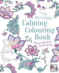 The Incredibly Calming Colouring Book