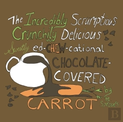 Bertrand.pt - The Incredibly Scrumptious, Crunchily Delicious, Sweetly Ed-Chew-Cational Chocolate-Covered Carrot
