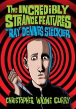 The Incredibly Strange Features Of Ray Dennis Steckler