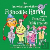 The Incredostupendoflexo Fishcake Harry