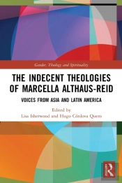The Indecent Theologies Of Marcella Althaus-Reid