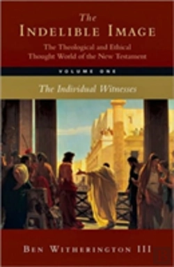 Bertrand.pt - The Indelible Image: The Theological And Ethical Thought World Of The New Testament