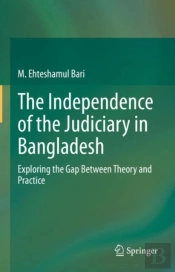 The Independence Of The Judiciary In Bangladesh