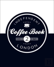 The Independent Coffee Book - London