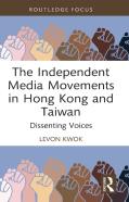 The Independent Media Movements In Hong Kong And Taiwan