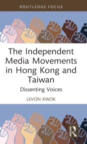 The Independent Media Movements In Hong Kong And Taiwan