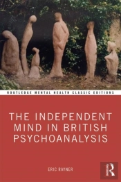The Independent Mind In British Psychoanalysis