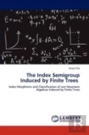 The Index Semigroup Induced By Finite Trees