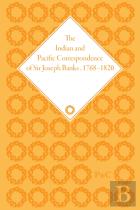 The Indian And Pacific Correspondence Of Sir Joseph Banks, 1768â€“1820, Volume 8