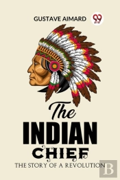 The Indian Chiefthe Story Of A Revolution (Edition2023)