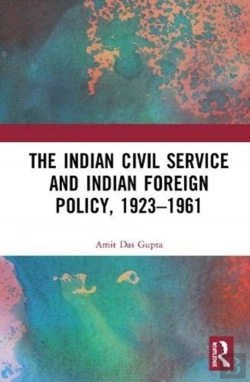 Bertrand.pt - The Indian Civil Service And Indian Foreign Policy, 1923â€“1961