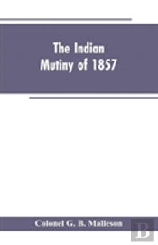 The Indian Mutiny Of 1857