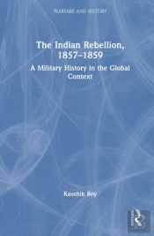 The Indian Rebellion, 1857-1859