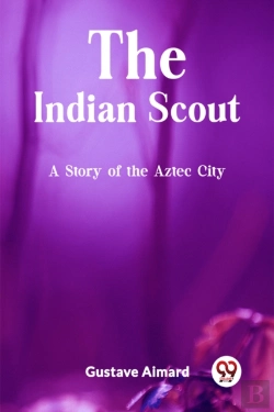 Bertrand.pt - The Indian Scouta Story Of The Aztec City (Edition2023)