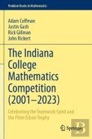 The Indiana College Mathematics Competition (2001?Â€“2023)