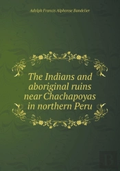 The Indians And Aboriginal Ruins Near Chachapoyas In Northern Peru