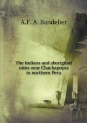 The Indians And Aboriginal Ruins Near Chachapoyas In Northern Peru