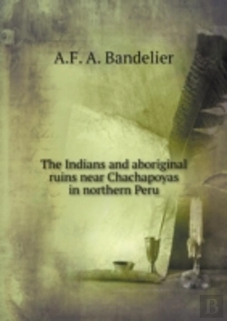 Bertrand.pt - The Indians And Aboriginal Ruins Near Chachapoyas In Northern Peru