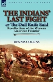 The Indians' Last Fight Or The Dull Knife Raid